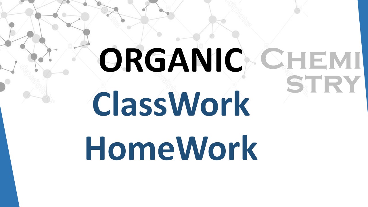 Worksheet and Homework Organic
